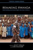 Remaking Rwanda : State Building and Human Rights after Mass Violence.