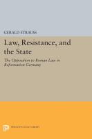 Law, resistance, and the state : the opposition to Roman law in Reformation Germany /