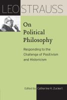 Leo Strauss on political philosophy : responding to the challenge of positivism and historicism /