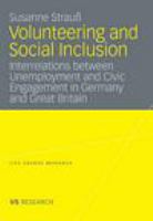 Volunteering and social inclusion interrelations between unemployment and civic engagement in Germany and Great Britain /