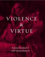 Violence & virtue : Artemisia Gentileschi's Judith slaying Holofernes /