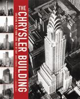 The Chrysler Building : creating a New York icon, day by day /