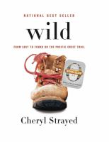 Wild : from lost to found on the Pacific Trail /