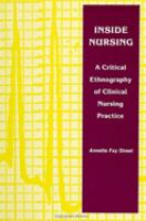 Inside nursing : a critical ethnography of clinical nursing practice /