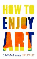 How to enjoy art : a guide for everyone /