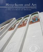 Hesychasm and Art : The Appearance of New Iconographic Trends in Byzantine and Slavic Lands in the 14th and 15th Centuries.