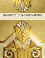 Washington and Baltimore Art Deco : a design history of neighboring cities /