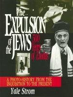 The expulsion of the Jews : five hundred years of exodus /