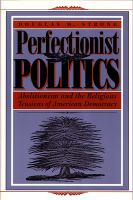 Perfectionist politics : abolitionism and the religious tensions of American democracy /
