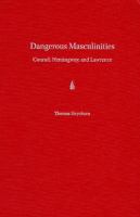 Dangerous masculinities : Conrad, Hemingway, and Lawrence /