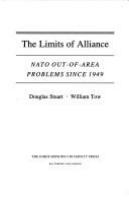 The limits of alliance : NATO out-of-area problems since 1949 /