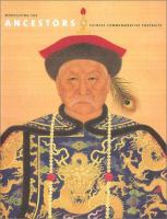 Worshiping the ancestors : Chinese commemorative portraits /