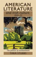 American Literature and Irish Culture, 1910-55 : The Politics of Enchantment.