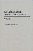 Congressional committees, 1789-1982 : a checklist /