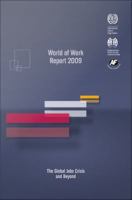 World of Work Report 2009 : The Global Jobs Crisis and Beyond.
