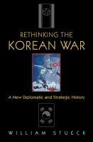 Rethinking the Korean War : a new diplomatic and strategic history /