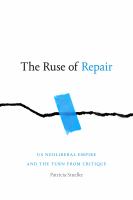 The ruse of repair US neoliberal empire and the turn from critique /