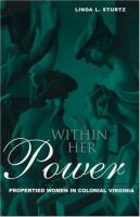 Within her power : propertied women in colonial Virginia /