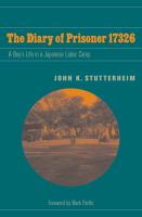 The diary of prisoner 17326 a boy's life in a Japanese labor camp /