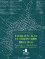 Bogotá en la lógica de la Regeneración, 1886-1910 : El municipio en el estado /