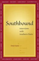 Southbound : interviews with southern poets /