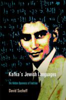 Kafka's Jewish languages the hidden openness of tradition /