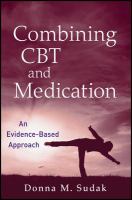 Combining CBT and medication an evidence-based approach /