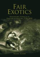 Fair exotics : xenophobic subjects in English literature, 1720-1850 /