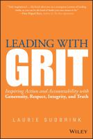 Leading with GRIT inspiring action and accountability with generosity, respect, integrity, and truth /
