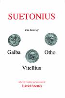 Suetonius : lives of Galba, Otho & Vitellius /