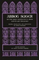 Abbot Suger on the Abbey Church of St. Denis and Its Art Treasures Second Edition /