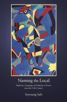 Naming the local : medicine, language, and identity in Korea since the fifteenth century /