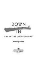 Down and in : life in the underground /