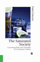The saturated society governing risk and lifestyles in consumer culture /