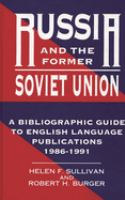 Russia and the former Soviet Union : a bibliographic guide to English language publications, 1986-1991 /