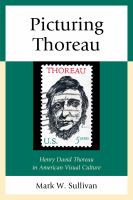 Picturing Thoreau Henry David Thoreau in American visual culture /