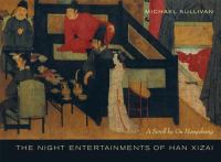 The night entertainments of Han Xizai : a scroll by Gu Hongzhong /