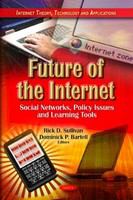 Future of the Internet : Social Networks, Policy Issues and Learning Tools.