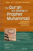 The Qurʼan and sayings of Prophet Muhammad : selections annotated & explained /