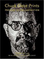 Chuck Close prints : process and collaboration /