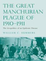 The great Manchurian plague of 1910-1911 : the geopolitics of an epidemic disease /