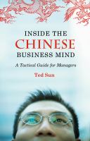 Inside the Chinese business mind a tactical guide for managers /