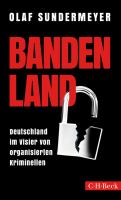 Bandenland : Deutschland im Visier von organisierten Kriminellen /