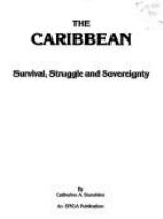 The Caribbean : survival, struggle, and sovereignty /