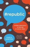 #Republic : divided democracy in the age of social media /