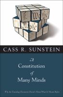 A Constitution of many minds : why the founding document doesn't mean what it meant before /