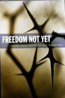 Freedom not yet : liberation and the next world order /