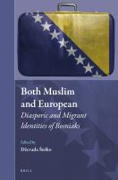 Both Muslim and European : Diasporic and Migrant Identities of Bosniaks.