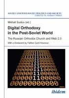 Digital Orthodoxy in the Post-Soviet World : The Russian Orthodox Church and Web 2.0.