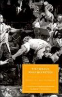 Victorian masculinities : manhood and masculine poetics in early Victorian literature and art /